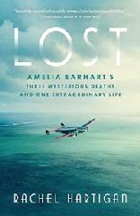 Book, Lost - Amelia Earhart's Three Mysterious Deaths and One Extraordinary Life by Rachel Hartigan